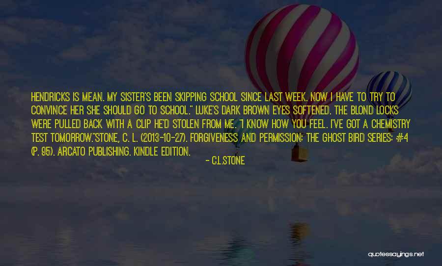 Forgiveness And Permission Quotes By C.L.Stone Forgiveness And Permission Quotes By C.L.Stone