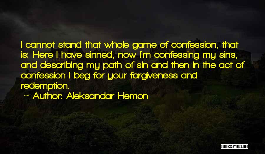 Forgiveness And Redemption Quotes By Aleksandar Hemon