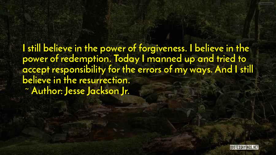 Forgiveness And Redemption Quotes By Jesse Jackson Jr.