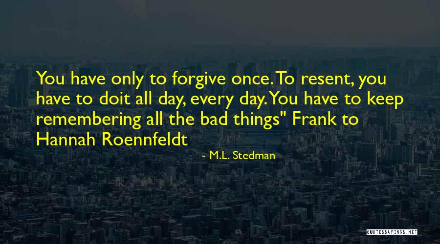 Forgiveness And Remembering Quotes By M.L. Stedman Forgiveness And Remembering Quotes By M.L. Stedman