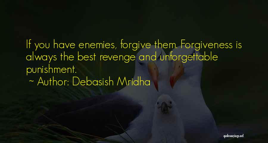 Forgiveness And Revenge Quotes By Debasish Mridha