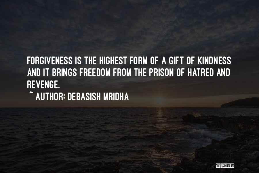 Forgiveness And Revenge Quotes By Debasish Mridha