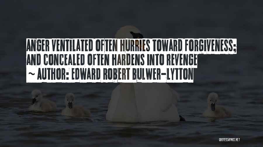 Forgiveness And Revenge Quotes By Edward Robert Bulwer-Lytton