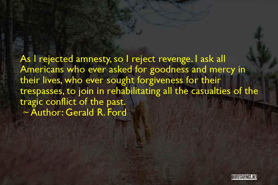 Forgiveness And Revenge Quotes By Gerald R. Ford