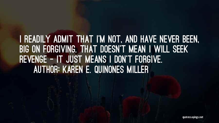 Forgiveness And Revenge Quotes By Karen E. Quinones Miller