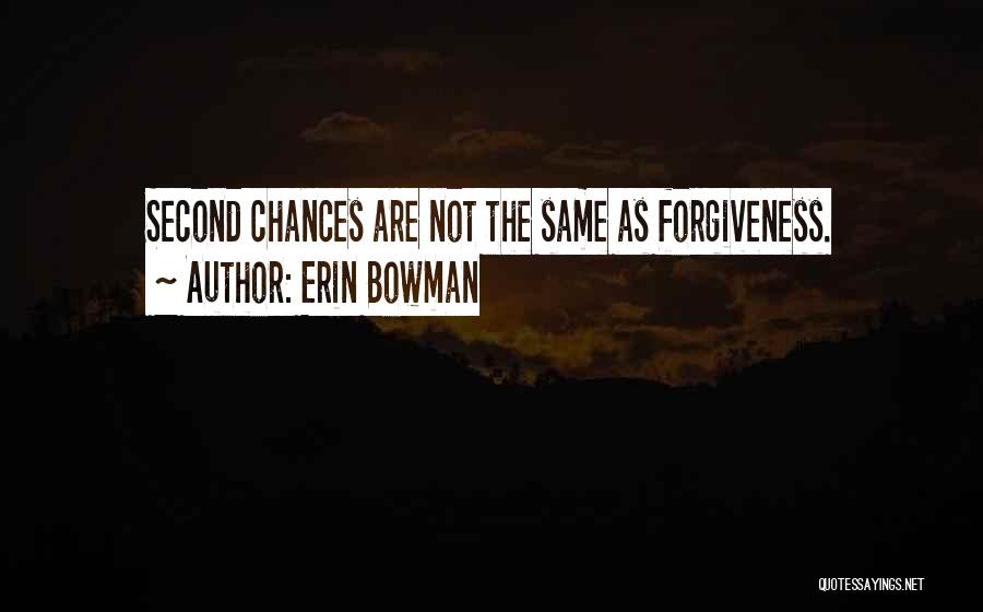 Forgiveness And Second Chances Quotes By Erin Bowman