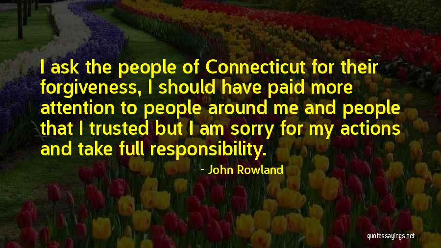 Forgiveness And Sorry Quotes By John Rowland