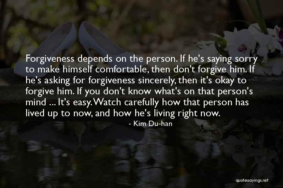 Forgiveness And Sorry Quotes By Kim Du-han Forgiveness And Sorry Quotes By Kim Du-han