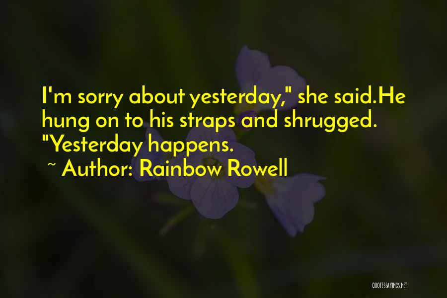 Forgiveness And Sorry Quotes By Rainbow Rowell