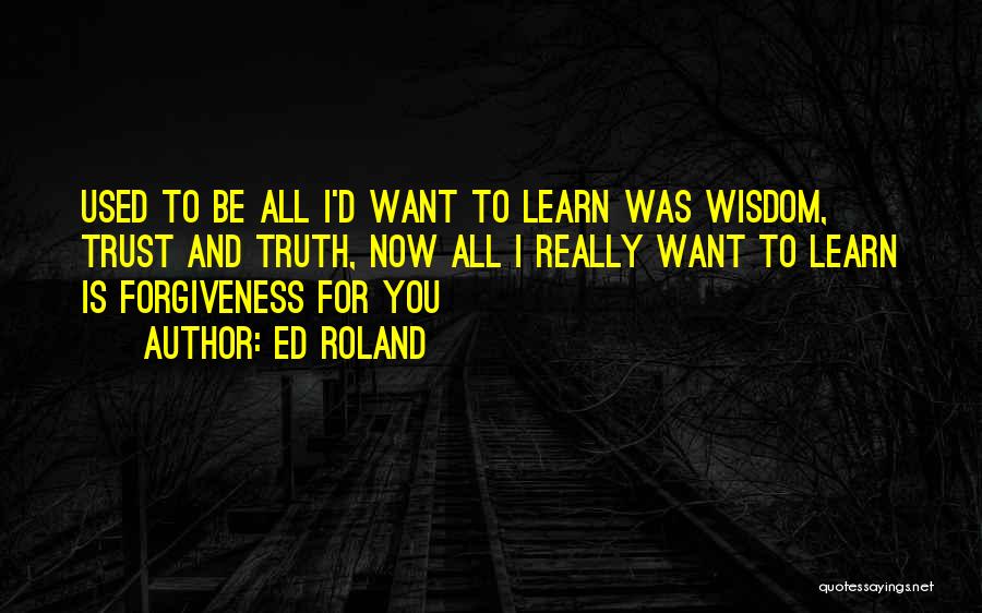 Forgiveness And Trust Quotes By Ed Roland