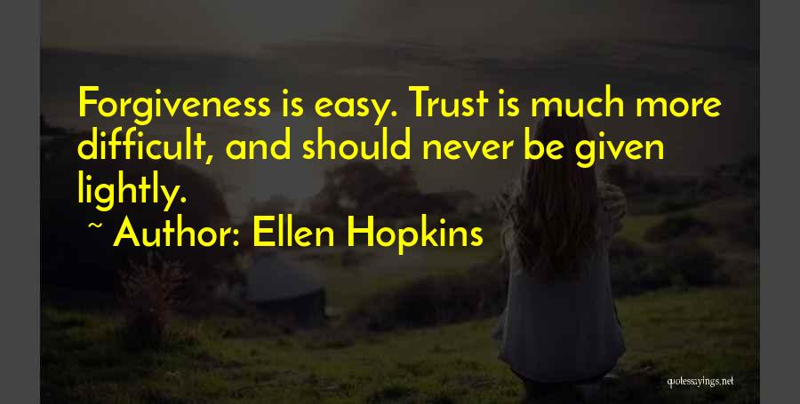 Forgiveness And Trust Quotes By Ellen Hopkins