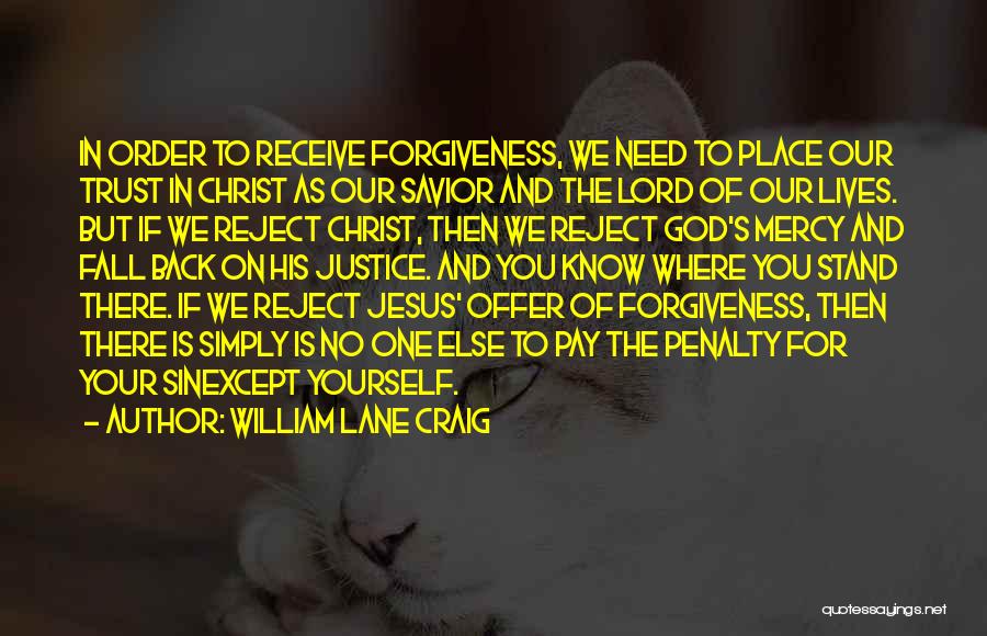 Forgiveness And Trust Quotes By William Lane Craig