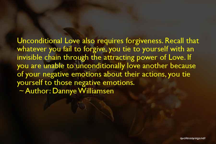 Forgiveness And Unconditional Love Quotes By Dannye Williamsen