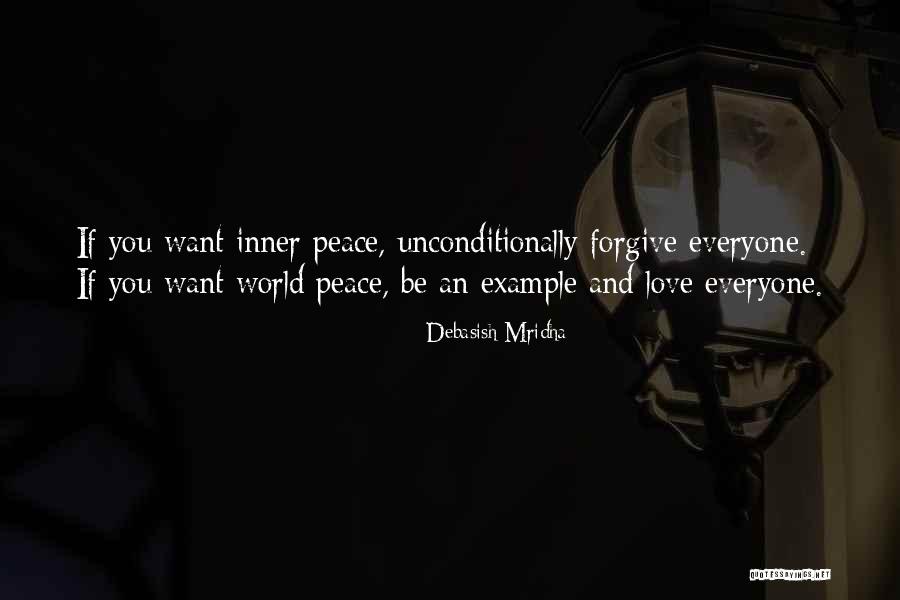Forgiveness And Unconditional Love Quotes By Debasish Mridha Forgiveness And Unconditional Love Quotes By Debasish Mridha