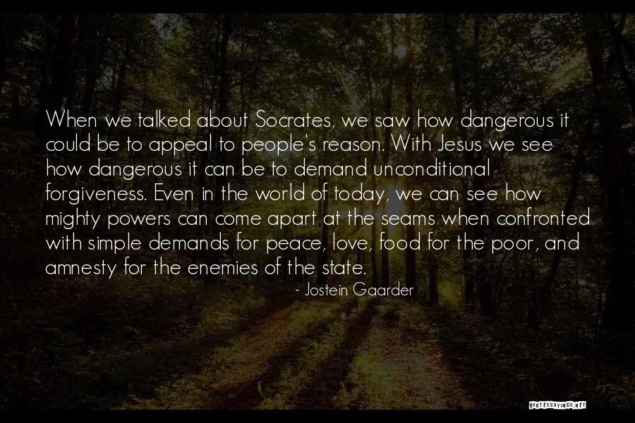Forgiveness And Unconditional Love Quotes By Jostein Gaarder Forgiveness And Unconditional Love Quotes By Jostein Gaarder