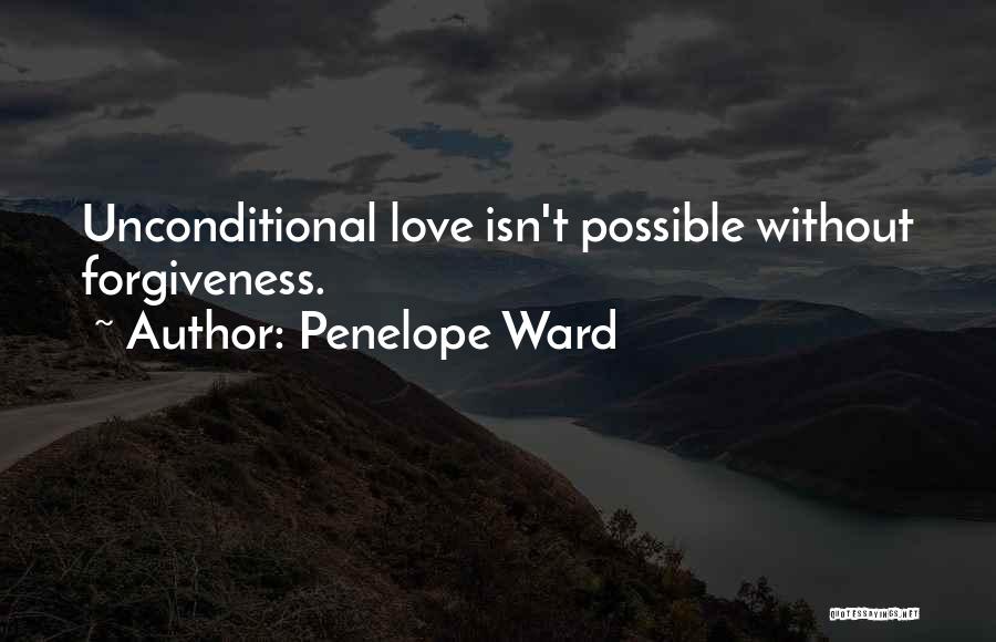 Forgiveness And Unconditional Love Quotes By Penelope Ward