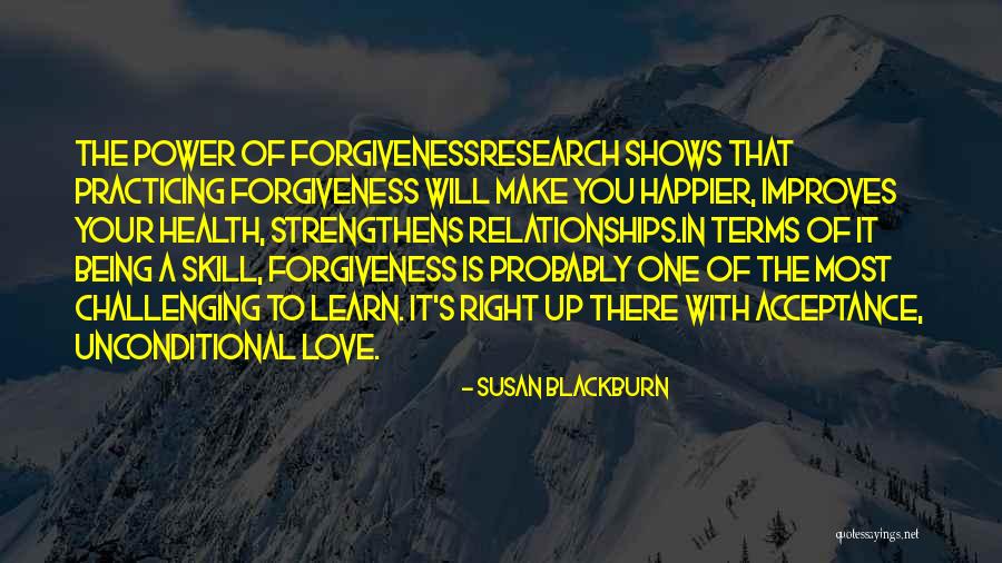 Forgiveness And Unconditional Love Quotes By Susan Blackburn