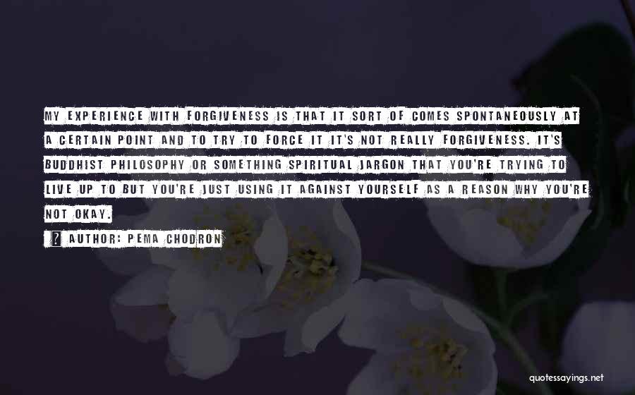 Forgiveness Buddhism Quotes By Pema Chodron