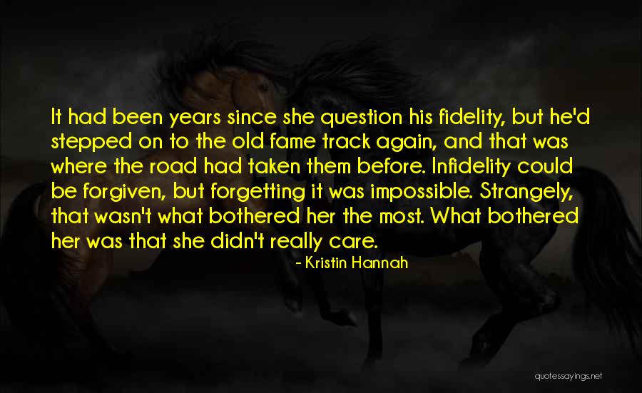 Forgiveness But Not Forgetting Quotes By Kristin Hannah Forgiveness But Not Forgetting Quotes By Kristin Hannah
