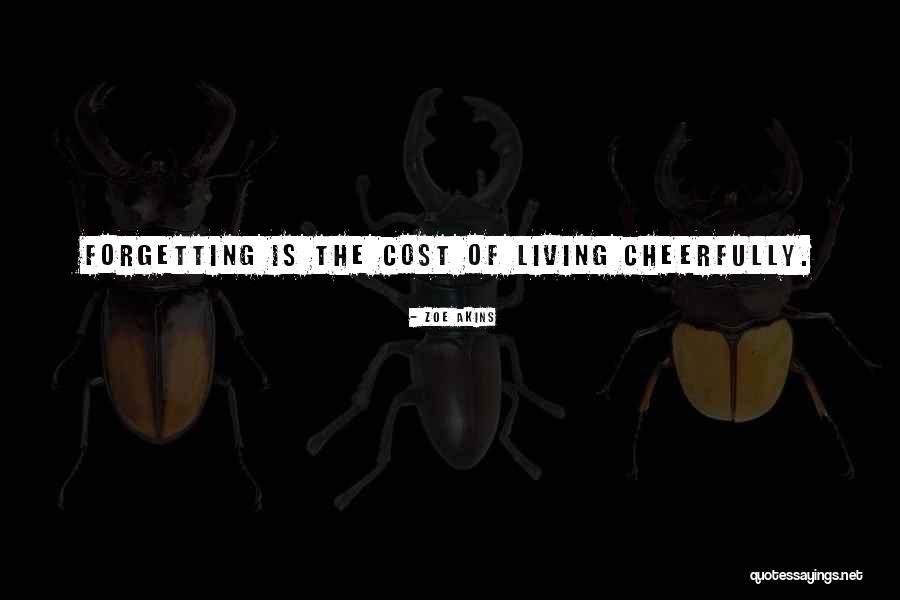Forgiveness But Not Forgetting Quotes By Zoe Akins Forgiveness But Not Forgetting Quotes By Zoe Akins
