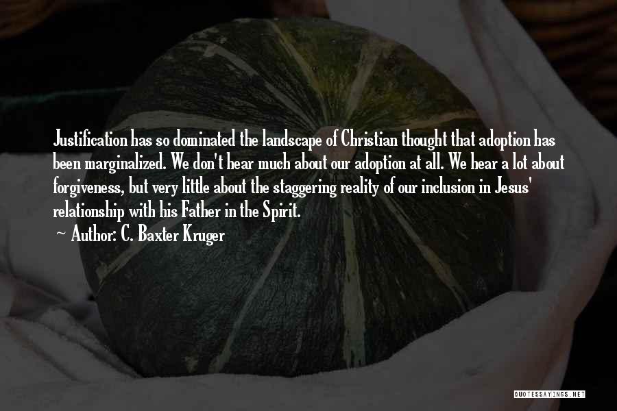 Forgiveness Christian Quotes By C. Baxter Kruger