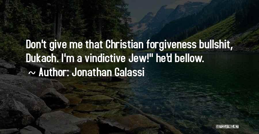 Forgiveness Christian Quotes By Jonathan Galassi