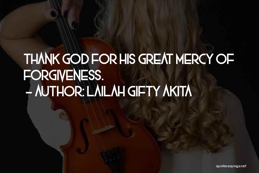 Forgiveness Christian Quotes By Lailah Gifty Akita