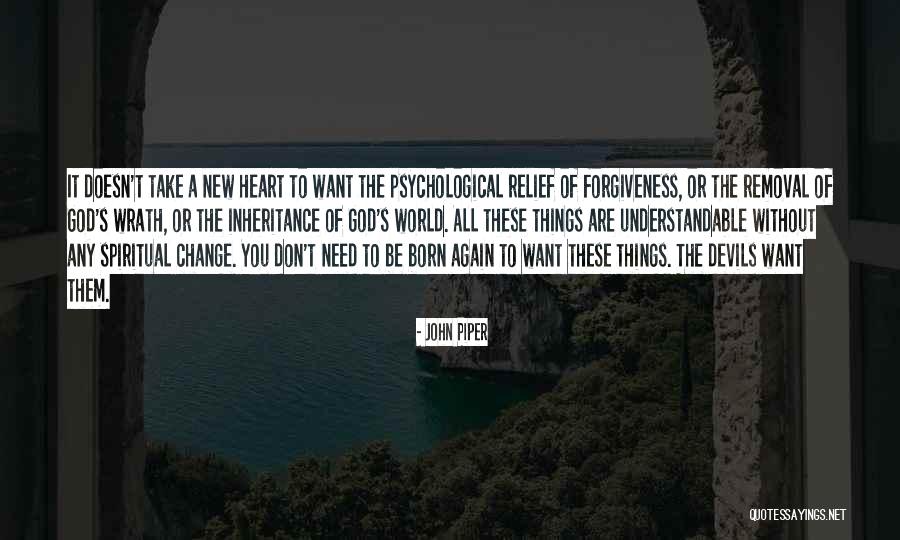 Forgiveness Doesn't Change The Past Quotes By John Piper