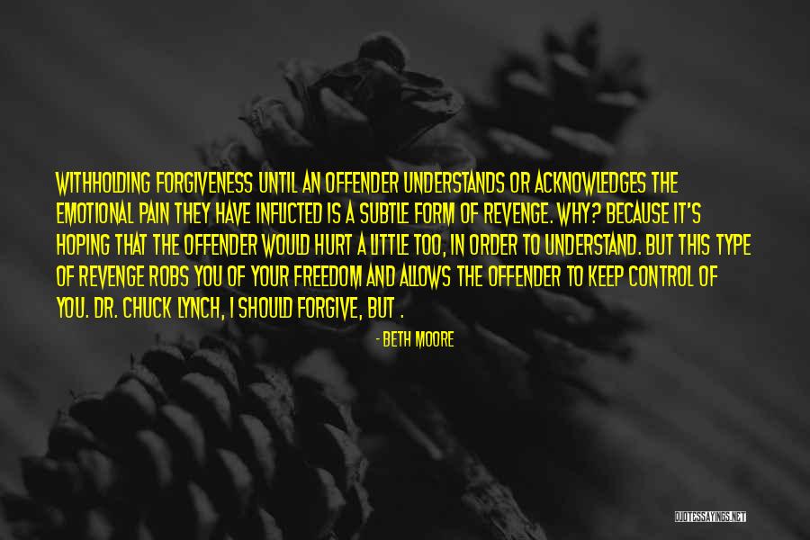 Forgiveness Freedom Quotes By Beth Moore Forgiveness Freedom Quotes By Beth Moore