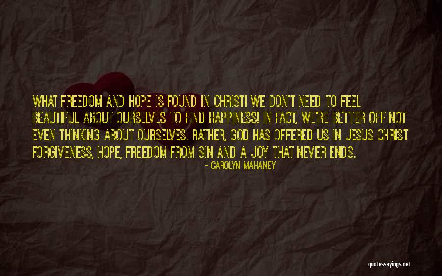 Forgiveness Freedom Quotes By Carolyn Mahaney Forgiveness Freedom Quotes By Carolyn Mahaney