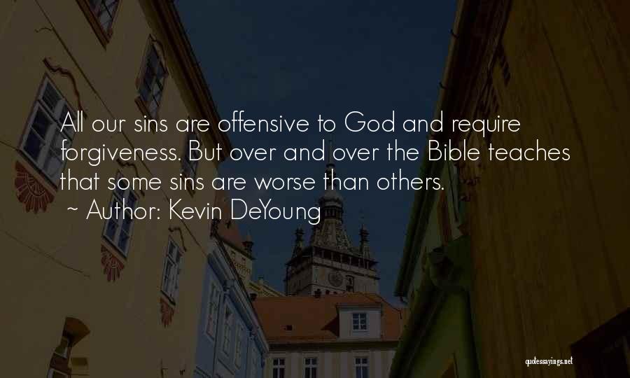 Forgiveness From The Bible Quotes By Kevin DeYoung