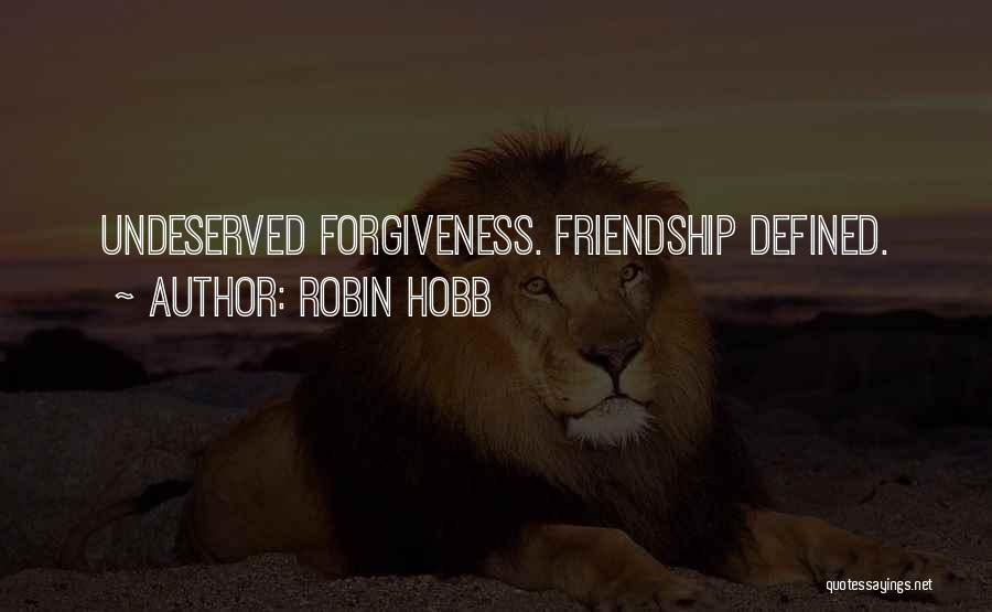 Forgiveness In Friendship Quotes By Robin Hobb