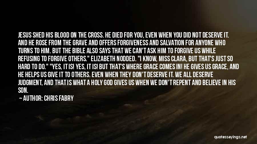 Forgiveness In The Bible Quotes By Chris Fabry