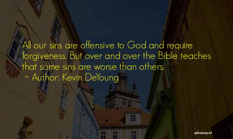 Forgiveness In The Bible Quotes By Kevin DeYoung