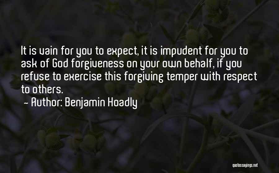 Forgiveness Is For You Quotes By Benjamin Hoadly