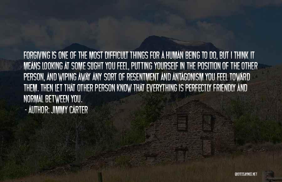 Forgiveness Is For You Quotes By Jimmy Carter