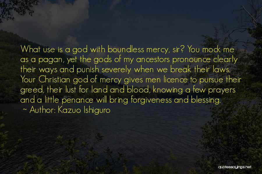 Forgiveness Is For You Quotes By Kazuo Ishiguro