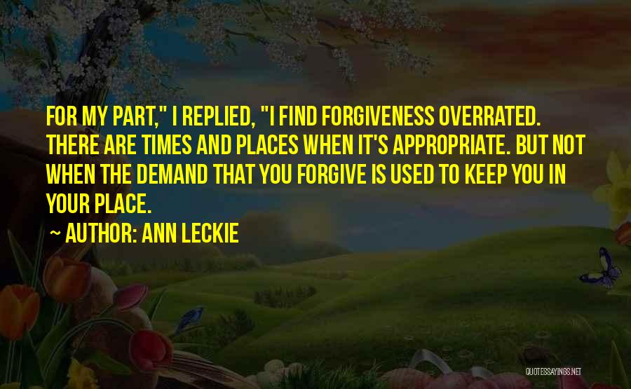 Forgiveness Is Overrated Quotes By Ann Leckie