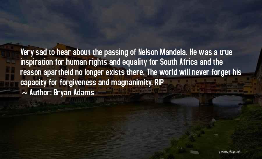 Forgiveness Mandela Quotes By Bryan Adams