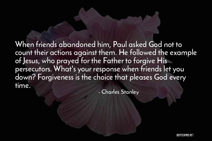 Forgiveness Of Friends Quotes By Charles Stanley Forgiveness Of Friends Quotes By Charles Stanley