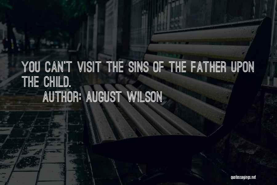 Forgiveness Of Sins Quotes By August Wilson