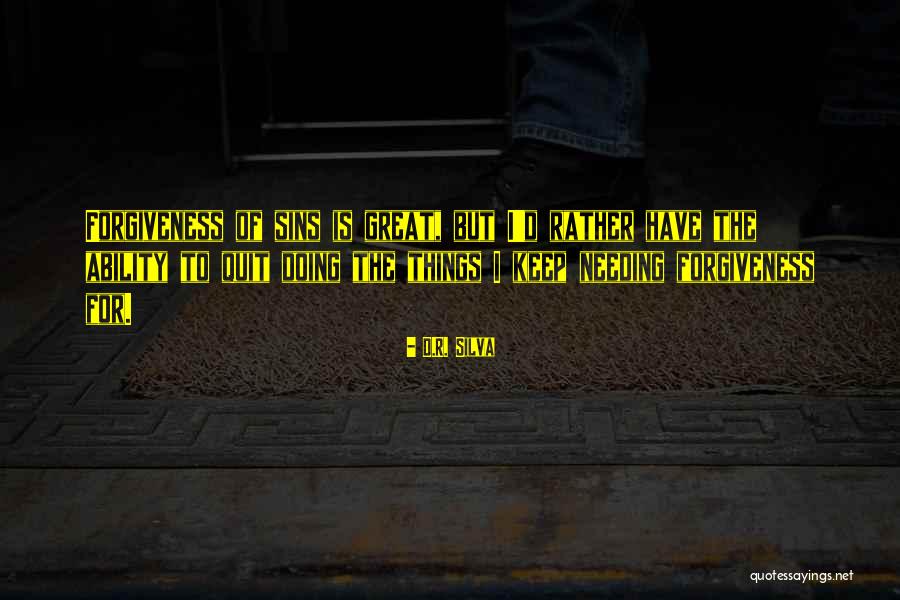 Forgiveness Of Sins Quotes By D.R. Silva Forgiveness Of Sins Quotes By D.R. Silva