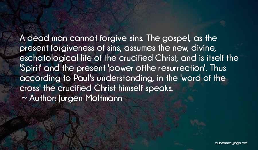 Forgiveness Of Sins Quotes By Jurgen Moltmann