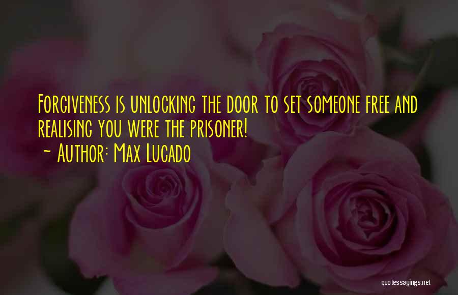 Forgiveness Prisoner Quotes By Max Lucado