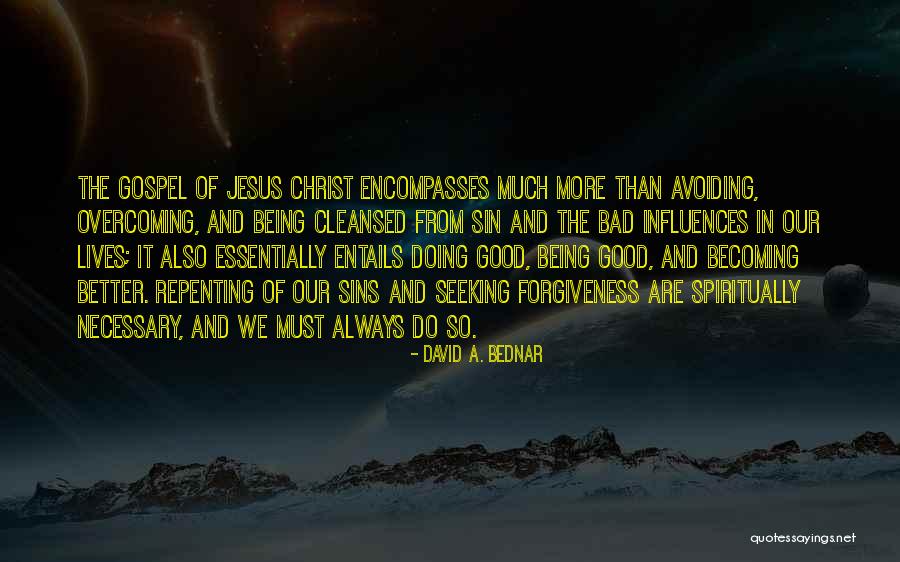 Forgiveness Seeking Quotes By David A. Bednar Forgiveness Seeking Quotes By David A. Bednar