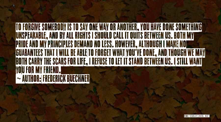 Forgiveness To A Friend Quotes By Frederick Buechner
