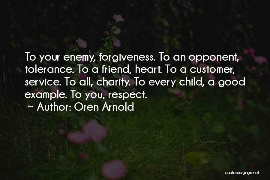 Forgiveness To A Friend Quotes By Oren Arnold
