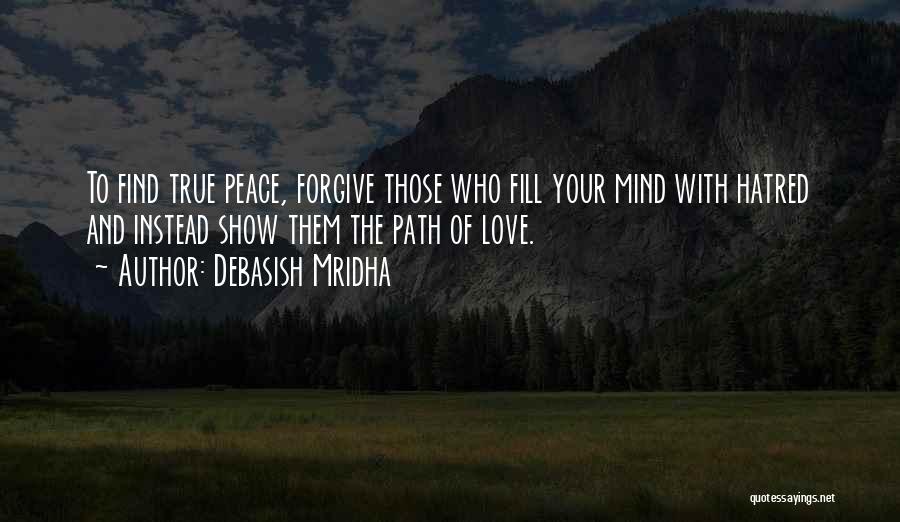Forgiveness True Love Quotes By Debasish Mridha