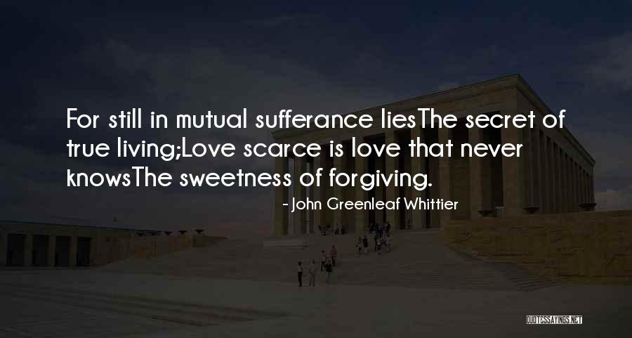 Forgiveness True Love Quotes By John Greenleaf Whittier