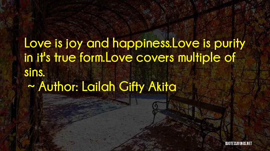 Forgiveness True Love Quotes By Lailah Gifty Akita